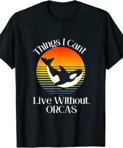 Things I Can"t Live Without .. Orcas - Vintage Killer Whale T-Shirt