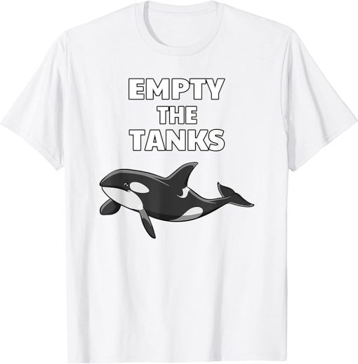 Empty the Tanks Orca T-Shirt Activist Orca Lover Tee Gift