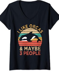 Womens I Like Orcas And Maybe 3 People Funny Orca Killer Whale V-Neck T-Shirt